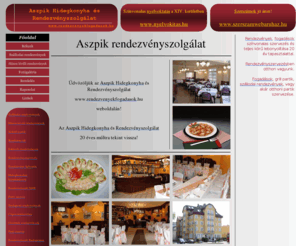 rendezvenyekfogadasok.hu: Rendezvények, fogadások  Aszpik Kft. Rendezvényszolgálat - Party Service
Rendezvények, fogadásk szervezése, bonyolítása teljeskörűen korrekt áron. 20 éves tapasztalattal állunk szolgálatára!