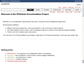 wsadmin.org: All about automating admin of WebSphere Application Server
wsadmin.org describes how to automate the administration of WebSphere using wsadmin