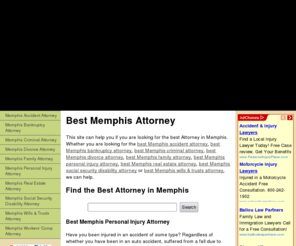 bestmemphisattorney.com: Best Memphis Attorney| Find the Best Attorney in Memphis
Find the Best Attorney in Memphis: Memphis Accident Attorney, Memphis Bankruptcy Attorney, Memphis Criminal Attorney, Memphis Divorce Attorney, Memphis Family Attorney, Memphis Personal Injury Attorney, Memphis Real Estate Attorney, Memphis Social Security Disability Attorney,Memphis Wills & Trusts Attorney