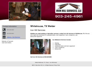 ironhillservices.net: Welder Whitehouse, TX ( Texas ) - Iron Hill Services
Iron Hill Services provides metalwork services in the Whitehouse, TX area. We specialize in welding and fabrication. Call us at 903-245-4961.