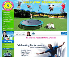 trampolineworld.biz: Trampoline World Trampolines: Trampoline Part, Pad, Sales and Repair
Trampoline World manufactures trampolines as well as trampoline parts for all makes and models. We have 13', 14' and 16' trampolines as well as trampoline safety pads, springs and mats.