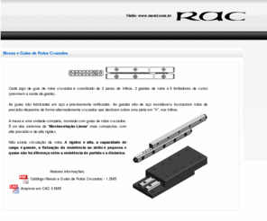 crossroller.com: :: Mesas e Guias de Rolos Cruzados - CROSS ROLLER GUIDE RAC ::
Mesas de Posicionamento alta precisao, Rolamentos Lineares, Fusos de esferas Retificado laminado, Guias Lineares de Rolos e Esferas RAC