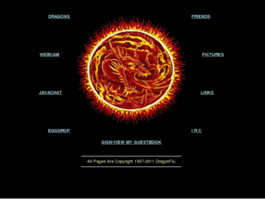 dragonflu.com: DragonFlu's Homepage
A place to get information on IRC, HTML, DRAGONS, friends, links & Bots/Eggdrops