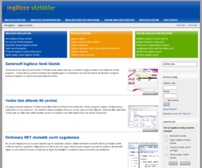 ingilizcesozlukler.net: ingilizce sözlük - ingilizce türkçe, ingilizce sözlük, ingilizce çeviri
ingilizce sözlük, ingilizce türkçe, ingilizce çeviri';, CepSozluk cep telefonuna ingilizce sözlük, Pratik metin çeviri sözlüğü, Dictionary NET otomatik çeviri uygulaması, Verbix tüm dillerde fiil çevirisi, Demirsoft İngilizce Sesli Sözlük