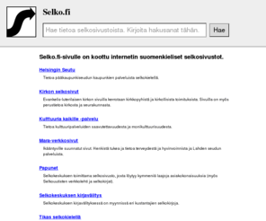 selko.biz: Selko.fi
Tietoa selkokielisistä sivuista, lista suomalaisista selkokielisiä sivuja