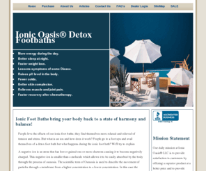 ionicfootbath.info: Ionic Foot Baths, Detox Foot Bath, advanced foot spa solutions from Ionic Oasis
Ionic foot bath body Detoxification. Contact Ionic Oasis®, LLC, your Foot Spa providers, Click Here