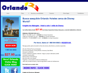 orlando123.com: Orlando 123 | Affordable Orlando Hotel Near Disney World
Somos un descuento del hotel del presupuesto en Orlando. En Knights Inn Maingate se encuentra los mejores precios para sus vacaciones de Orlando Florida, vacaciones Kissimmee. Sólo 1 milla de Disney World, también cerca de Universal Studios y Sea World nuestros precios son los mejores.