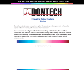 windowdesignguide.org: Antiglare & antireflective optical coatings | Shielded Touch Screens & EMI Shielded Displays
Dontech Optical filters,Shielded Touch Screens,shielded displays,emi shielded touch screens,coatings & components for electronic displays including antiglare & antireflective coatings, conductive, heat reflective & vacuum deposited coatings, transparent heaters, fine wire meshes, EMI shielding, polarizers & contrast enhancement filters.