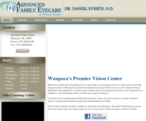 afe2020.com: Waupaca's Premier Vision Center
Welcome to Advanced Family Eyecare! Our practice proudly serves the Waupaca, WI area with a tradition of quality service and a friendly staff.