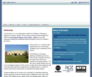 fluid-fortwayne.com: Fluid Dynamics Incorporated
With over 40 years of experience, Fluid Dynamics, Inc. provides an independent certified test and balance service to the HVAC industry.  Services include air, water, sound, and vibration testing, as well as commissioning services.  We have served customers in northern and central Indiana and in southern Michigan and northwest Ohio.