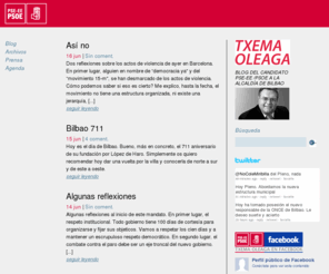 txemaoleaga.biz: Blog de Txema Oleaga
Blog de Txema Oleaga, candidato socialista a la Alcaldía de Bilbao por el PSE-PSOE.