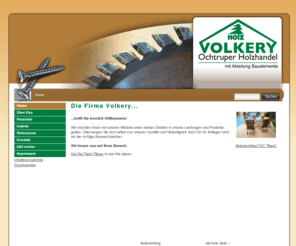 volkery.com: www.volkery.com - Home
Ochtruper Holzhandel B. Volkery GmbH & Co. KG - Ihr kompetenter Ansprechpartner in Sachen Holz und Bauelemente!