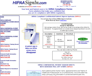 hipaasignin.com: HIPAA Sign-In Forms - Low Prices on HIPAA Patient Sign-In Sheets, HIPPA Compliance Forms, HIPAA Compliant Forms
Low prices on HIPAA patient sign-in forms, HIPAA compliant patient sign-in systems, HIPAA sign-in sheets, HIPPA Forms.