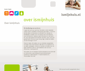 ismijnhuis.nl: Ismijnhuis.nl
Ismijnhuis.nl