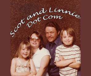 scotandlinnie.com: Welcome to Scot and Linnie Dot Com
