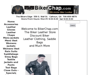 bikerchap.com: Discount Biker Leather, Leather Chaps, Leather Jackets, and Motorcycle Bags
Huge Selection of Leather Chaps - Motorcycle Jackets . Our Leather Chaps are made with premium quality cowhide leather. We also offer the best Biker Jacket for men or women. Leather Vest of many choices and designs to choose from. Motorcycle Rain suits, Saddlebags and more. Low Prices - Great Selection - Top Quality.