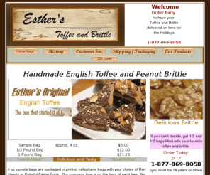 esthercandy.com: Toffee brittle - sweet, delicious, nutty and soft seasonal candy.  Esther's Delicious toffee and brittle. www.esthercandy.com
Esther's Toffee and Brittle. Delicious holiday seasonal candy home made and ready to ship. Esthers toffee and brittle is made the old fashioned way - by hand with whole ingredients. Thanksgivine, Christmas, Chanukah, Valentines day candy. Special Delivery of candy and toffee and brittle.  Candy Delicious Brittle and Toffee.  Great for Valentines Day.  Valentines day is a treat with Toffee and Brittle. Esther's toffee and brittle. Toffee & Brittle made the old fashioned way. valentines day candy made special.  Special Delivery and home made candy.  toffee brittle and toffee and brittle.  Esther's Toffee and Brittle.  Valentines candy for your special someone in your life.   Delicious Brittle and Toffee.  Esthercandy.com, www.esthercandy.com