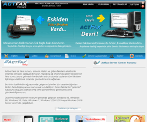 actfax.com.tr: :: Actfax Server Türkçe  :: Türkiye'nin Faks Yazilimi Faks Programi Active Faks Server
Dünyada ilk ve tek Türkçe faks yazilimi programi Active Faks server Actfax Aktif Faks