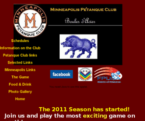 minneapolispetanqueclub.com: Minneapolis Petanque Club,boules,d'acier,petanque,
The website for the Minneapolis petanque club,schedules for play,information on the club and the game. Plus links to other clubs and things of interest for the petanquers. Photos of play.