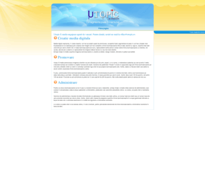 utopic.ro: Utopic E-media - Prima pagina
Firma de creatie continut pentru internet, site-uri si programe diverse. Pagina principala.