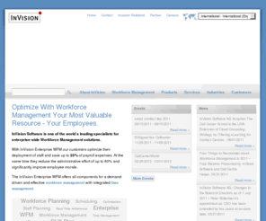 invisionsoftware.org: Workforce Management | Time Management | Staff Planning - InVision Software
Workforce management solutions by InVision help you to reduce staff related costs, improve organizational efficiency and customer satisfaction. Increase your productivity by optimizing your most valuable resource - your employees.