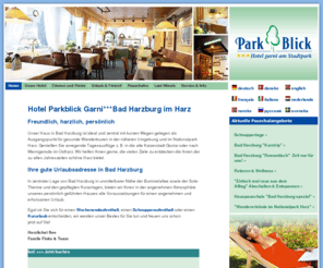 parkblick-hotel.de: Herzlich Willkommen im Parkblick Hotel am Stadtpark Bad Harzburg
Willkommen im Hotel Garni Parkblick ***. Ihr Hotel in Bad Harzburg - idealer Ausgangspunkt für Ihren Urlaub im Harz