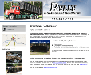 ryllydumpsterservice.com: Rylly Dumpster Service1
Rylly Dumpster Service provides dumpster and waste disposal services to Greentown, PA. Call 570-676-1188 for more details.