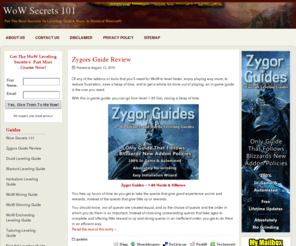 wowsecrets101.com: World of Warcraft: Top Guides & Strategies For Leveling & Gold In WoW!
Want the top strategies for leveling and gold in World of Warcraft? Then see these level 1-80 tips that will help you to level, gather more gold and get a whole lot more out of WoW.