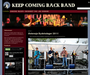 keepcomingbackband.com: Keep Coming Back Band
Vi er et norsk rokceband som synger på norsk. Vi lager sangene våre selv. Musikken handler om våre erfaringer med livet, om kjærlighet, håp, desperasjon, dop, avhengighet, rus og tilfriskning. Om å leite etter håp og se de små gleder her i livet. Det handler om å miste og om å få. Det haindler om å leve.