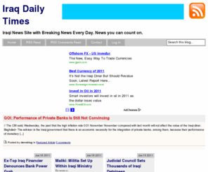 iraqdailytimes.com: Iraq Daily Times :: Iraqi News Site with Breaking News Every Day. News you can count on.
Iraqi News Site with Breaking News Every Day. News you can count on. Book mark this site and feel free to visit often.