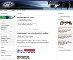 pixnord.info: Pixnord AS - Overvåkning, videoovervåkning, alarmer, kameraovervåkning og sikkerhet
Vi leverer videoovervåkningsprodukter og nettbaserte sikkerhetsløsninger. Vi leverer utstyr til vaktselskaper, et fagrettet forhandlernettverk samt bedrifter og private.