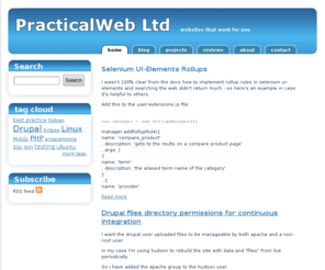 practicalweb.co.uk: PracticalWeb Ltd | websites that work for you
Web Development: equipped with a commanding track record of conceiving and implementing web-based software and applications solutions to improve or enhance an organisation’s on-line presence. Ability to turn client vision into web actuality, using a go