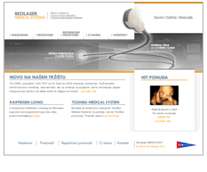 beolaser.com: Beolaser Medical Systems
Beolaser, Toshiba ultrasound in Serbia and Montenegro.  Generalni zastupnik Toshiba za Srbiju i Crnu Goru