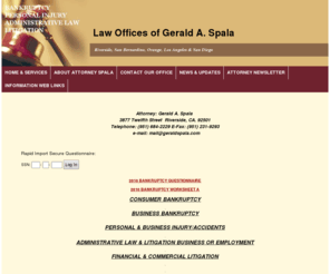 geraldspala.com: Bankruptcy Attorney Gerald A. Spala
Riverside County, Bankruptcy, Personal Injury, Business Litigation, Attorney, Chapter 7, Chapter 11, Legal Counsel