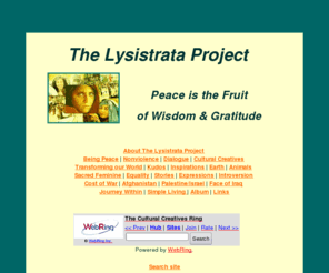 lysistrataproject.org: Lysistrata Project: Peace is the Fruit of Wisdom and Gratitude
Portal dedicated to Peace and Transformation of Consciousness