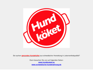 xn--catkket-d1a.com: Hundkoeket - schwedisches Hundefutter in Lebensmittelqualität
