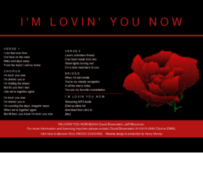 lovinyounow.com: Song writer David Brownstein presents the Country Music song 'I'm Lovin You Now' - free MP3 download
Song writer David Brownstein presents the Country Music song 'I'm Lovin You Now' - free MP3 download