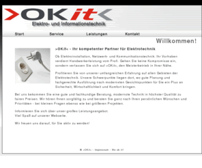 ok-it.net: >OKit< Elektro- und Informationstechnik
OK-it - Ihr kompetenter Partner für Elektrotechnik in 73054 Eislingen!
Ob Elektroinstallation, Netzwerk- und Kommunikationstechnik: Ihr Vorhaben verdient Handwerkerleistung vom Profi. 