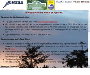 agrisea.net: Welcome to the world of Agrisea!
This is the home of Agrisea Technologies Corporation. Our divisions include Agrisea's Tech Store, Agrisea Security, Agrisea's Pride Gear, Agrisea Entertainment, & Agrisea Research.