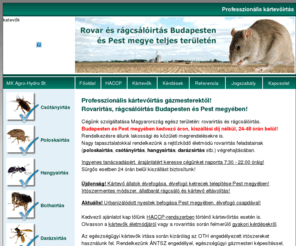 agrohydro.hu: Kártevőirtás! Rovarirtás és
rágcsálóirtás
Rovarirtás! Kártevőirtás poloskairtás, csótányirtás, hangyairtás, rágcsálóirtás Budapesten és Pest megyében.