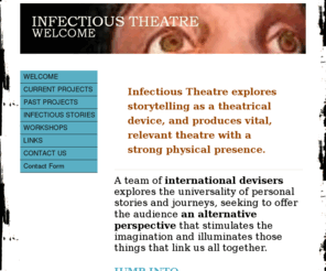 infectioustheatre.com: INFECTIOUS THEATRE - WELCOME
INFECTIOUS THEATRE - WELCOME