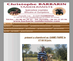 barbarin-taxidermiste.com: ACCUEIL - www.barbarin-taxidermiste.com
christophe BARBARIN taxidermiste spécialiste en trophées africains et européens,oiseaux,poissons,tannage toutes peaux pour particuliers et professionnels de la taxidermie, musé