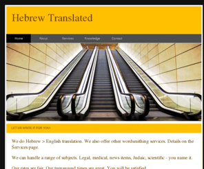 hebrewtranslated.com: Hebrew Translated - Welcome
site explains translation and other wordsmith services offered