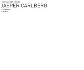 jaspercarlberg.com: PHOTOGRAPHER JASPER CARLBERG
View Jasper Carlbergs images and read about his daily work on his blog