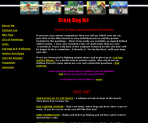 crazydogart.com: Home Page Dog folk art and cat folk art with poems
Dog Folk Art and Cat folk Art by Robin Tondra. whimsical dog art and cat art