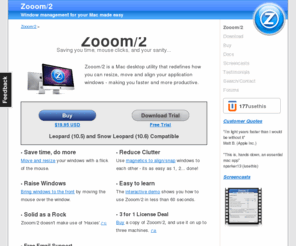 coderage-software.com: Zooom/2: Window management for your Mac made easy
Zooom/2 redefines how to resize, move and align your application windows - making you faster and more productive with your Mac.  Works on Mac OS X Leopard (10.5) and Snow Leopard (10.6)