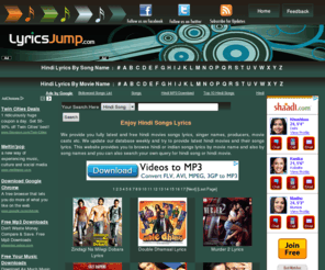 lyricsjump.com: Free download Hindi Songs Lyrics
Full Hindi or indian movies songs lyrics with movies producers, singers of the songs. Latest lyrics of new indian or hindi movies songs lyrics with indian or hindustani singers