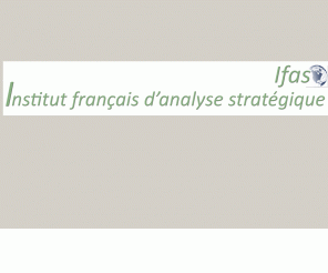 strato-analyse.org: IFAS - Institut Français d'Analyse Stratégique
Recherche stratégique et relations internationales