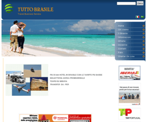 tuttobrasile.it: BRASILE
BRASILE, INFORMAZIONI, VOLI, VACANZE, INVESTIMENTI. LAST MINUTE, OFFERTE