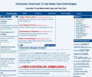 xn--trkischerchat-wob.de: Türkischer Chat Canli TV izle Türk Chat
Canli Tv izle Türkische chat Türk Chat und vieles Mehr wie Radio dinle und canli müzik dinle Lig tv izle und Türkischer chat für türken in deutschland